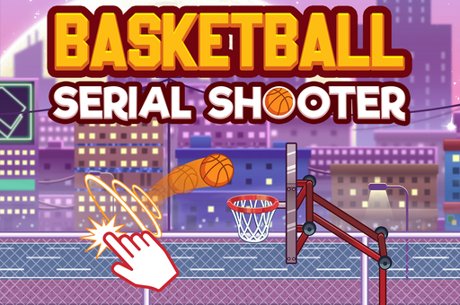 Game ném bóng vào rổ - BASKETBALL SERIAL SHOOTER